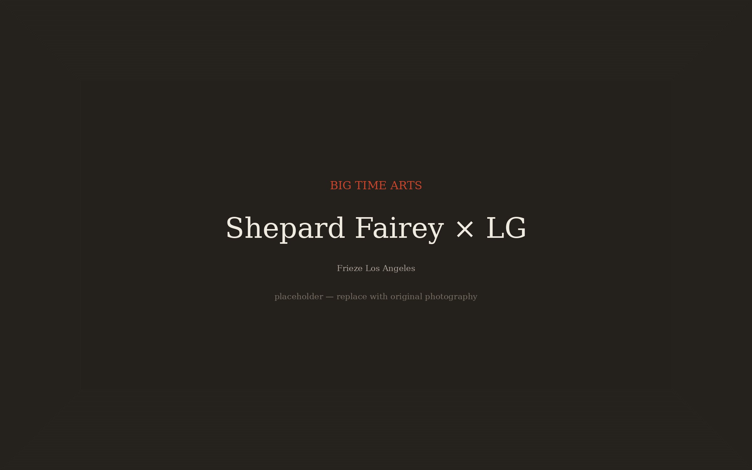 Shepard Fairey × LG at Frieze Los Angeles